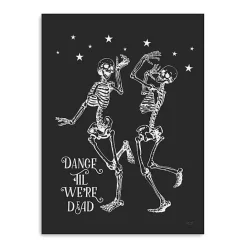 Outlet Kirklands Home Dance 'Til We’re Dead Canvas Art Print