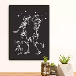 Outlet Kirklands Home Dance 'Til We’re Dead Canvas Art Print