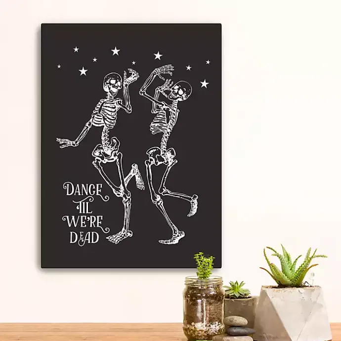 Outlet Kirklands Home Dance 'Til We’re Dead Canvas Art Print
