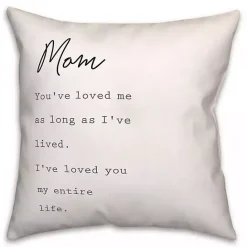 Best Kirklands Home Mom I've Loved You My Entire Life White Pillow